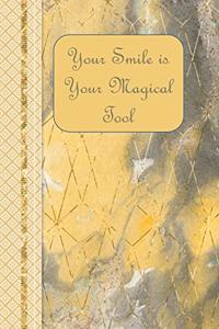 Your Smile is Your Magical Tool