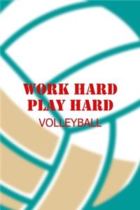 Work Hard Play Hard Volleyball