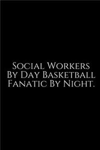 Social Worker By Day Basketball