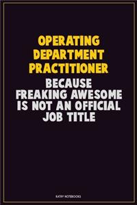 Operating Department Practitioner, Because Freaking Awesome Is Not An Official Job Title