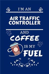 I'm An Air Traffic Controller And Coffee Is My Fuel
