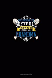 My Favorite Softball Player Of All Time Calls Me Grandma