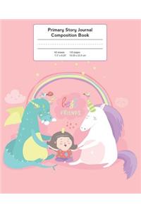 Primary Story Journal Composition Book: Grade Level K-2 Draw and Write, Unicorn & Dragon Best Friends Notebook Early Childhood to Kindergarten
