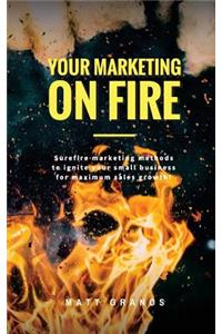 Your Marketing On Fire
