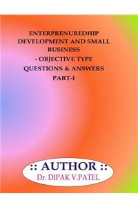 Entrepreneurship development and Small Business- Objective type questions and Answers Part-I