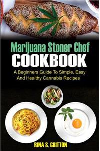 Marijuana Stoner Chef Cookbook