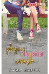 Playing Her Secret Crush