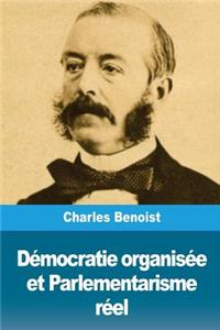 Démocratie organisée et Parlementarisme réel