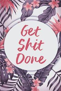 Get Shit Done