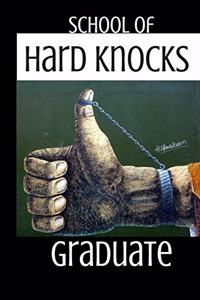 School of Hard Knocks Graduate