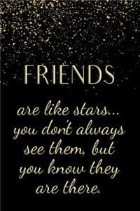 Friends Are Like Stars...