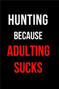 Hunting Because Adulting Sucks