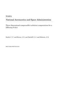 Three-Dimensional Compressible Turbulent Computations for a Diffusing S-Duct