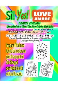Si Yes Love Amore Learn Italian One Word at a Time the Easy Coloring Book Way