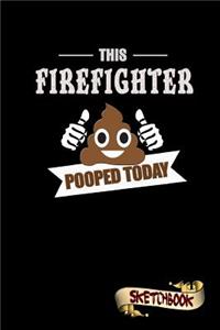 This Firefighter Pooped Today