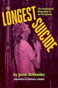 Longest Suicide: The Authorized Biography of Art Bergmann