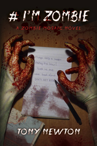 # I`m Zombie – A Zombie Mosaic Novel