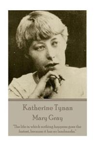 Katherine Tynan - Mary Gray