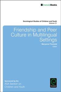 Friendship and Peer Culture in Multilingual Settings