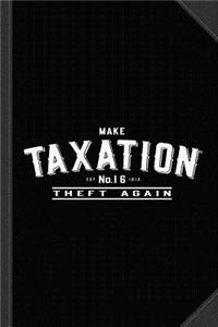 Make Taxation Theft Again Journal Notebook