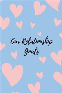Our Relationship Goals