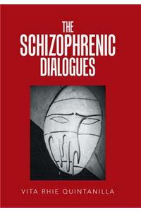 The Schizophrenic Dialogues