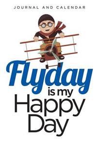 Flyday Is My Happy Day
