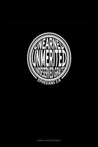 Unearned Unmerited Undeserved Grace - Ephesians 2
