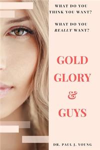 Gold, Glory & Guys