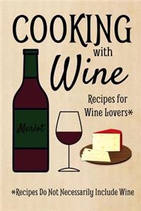 Cooking with Wine Recipes for Wine Lovers