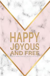Happy Joyous and Free - A Guided Journal of Serenity, Gratitude and Sobriety