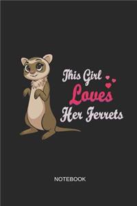 This Girl Loves Her Ferrets Notebook