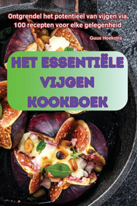 Het Essentiële Vijgen Kookboek