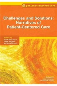 Challenges and Solutions: Narratives of Patient-Centered Care