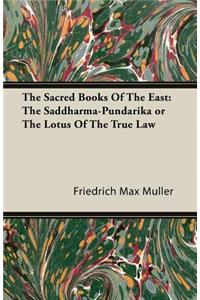 Sacred Books of the East: The Saddharma-Pundarika or the Lotus of the True Law: The Saddharma-Pundarika or the Lotus of the True Law