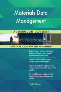 Materials Data Management A Complete Guide - 2020 Edition