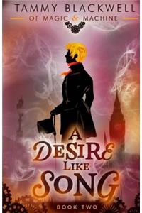 A Desire Like Song