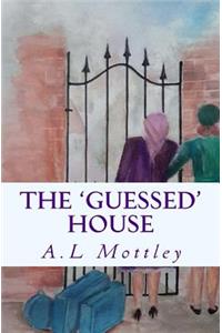 The 'Guessed' House