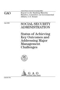 Social Security Administration: Status of Achieving Key Outcomes and Addressing Major Management Challenges