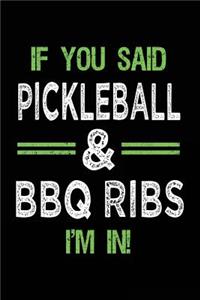 If You Said Pickleball & BBQ Ribs I'm In