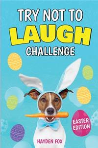 The Try Not To Laugh Challenge - Easter Edition
