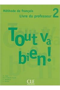 Tout Va Bien! Level 2 Livre Du Professeur