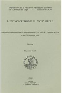 L'Encyclopedisme Au Xviiie Siecle: Actes Du Colloque Organise Par Le Groupe Detude Du Xviiie Siecle de Luniversite de Liege (Liege, 30-31 Octobre 2006