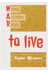 Willing.Available.Ready