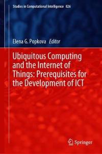 Ubiquitous Computing and the Internet of Things: Prerequisites for the Development of Ict