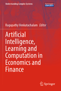 Artificial Intelligence, Learning and Computation in Economics and Finance