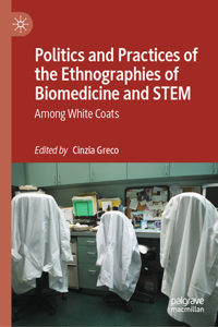 Politics and Practices of the Ethnographies of Biomedicine and Stem