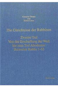 Gleichnisse Der Rabbinen- Zweiter Teil: Von Der Erschaffung Der Welt Bis Zum Tod Abrahams: Bereschit Rabba 1-63