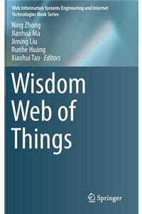 Wisdom Web of Things