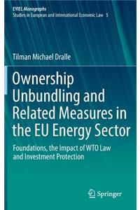 Ownership Unbundling and Related Measures in the EU Energy Sector
